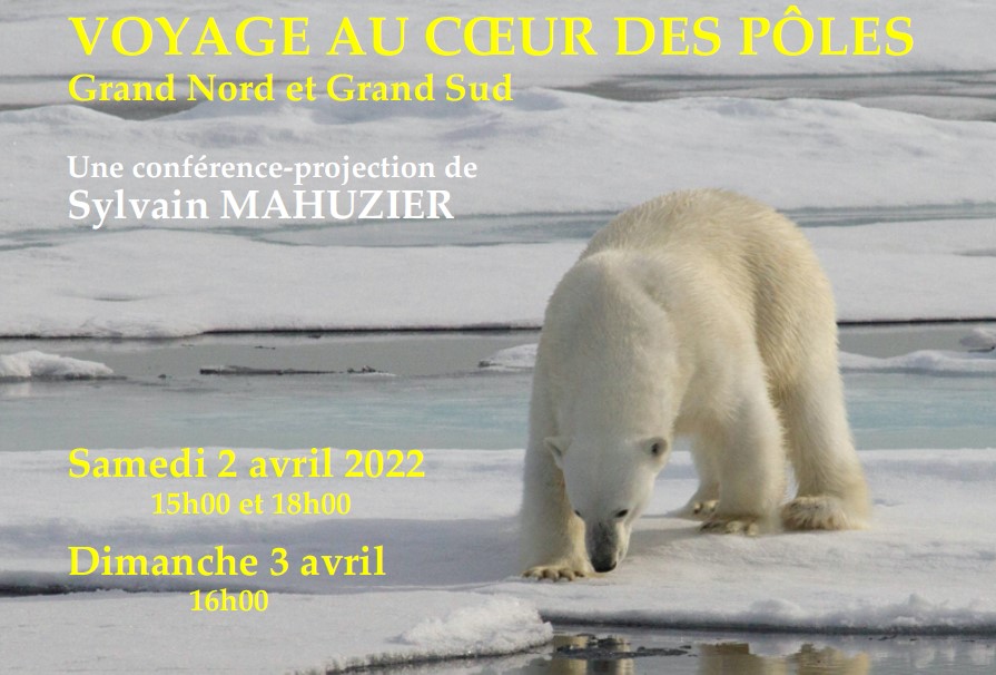 2022/04/02 & 03 « Voyage au coeur des pôles »